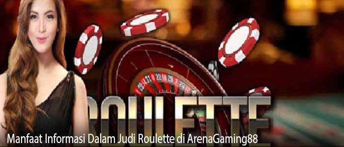 Manfaat Informasi Dalam Judi Roulette di ArenaGaming88
